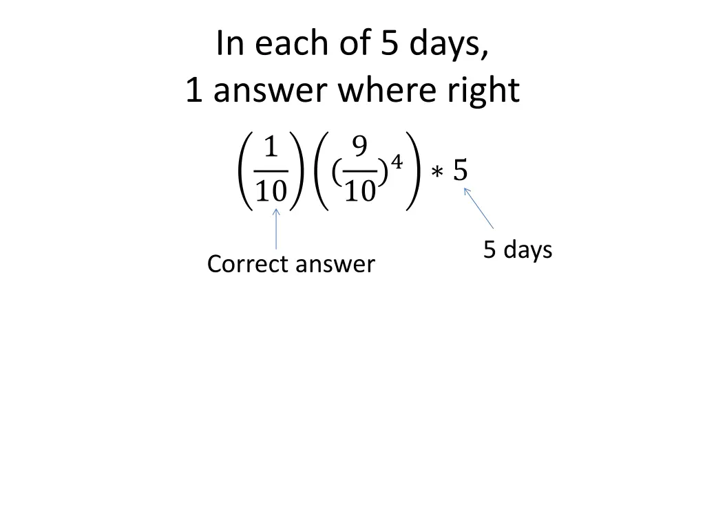 in each of 5 days 1 answer where right