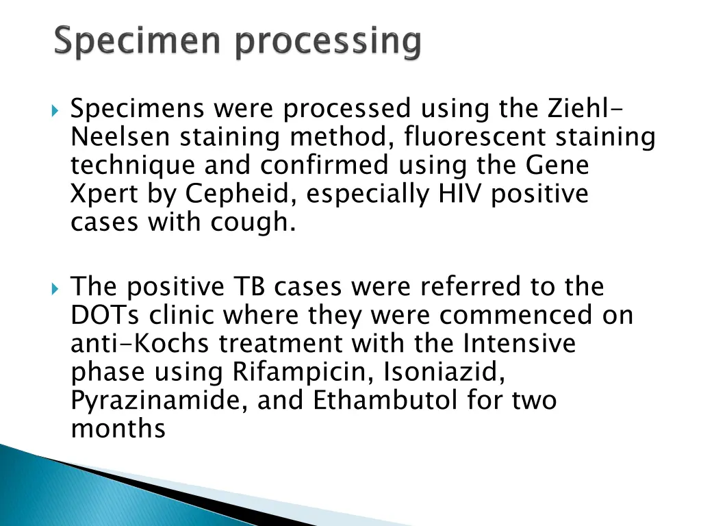 specimens were processed using the ziehl neelsen
