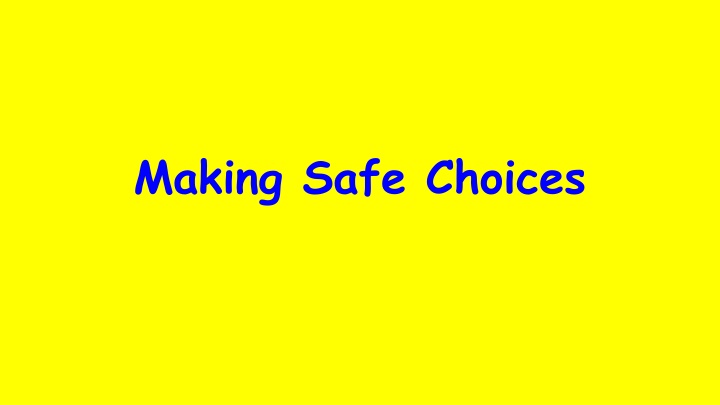 making safe choices