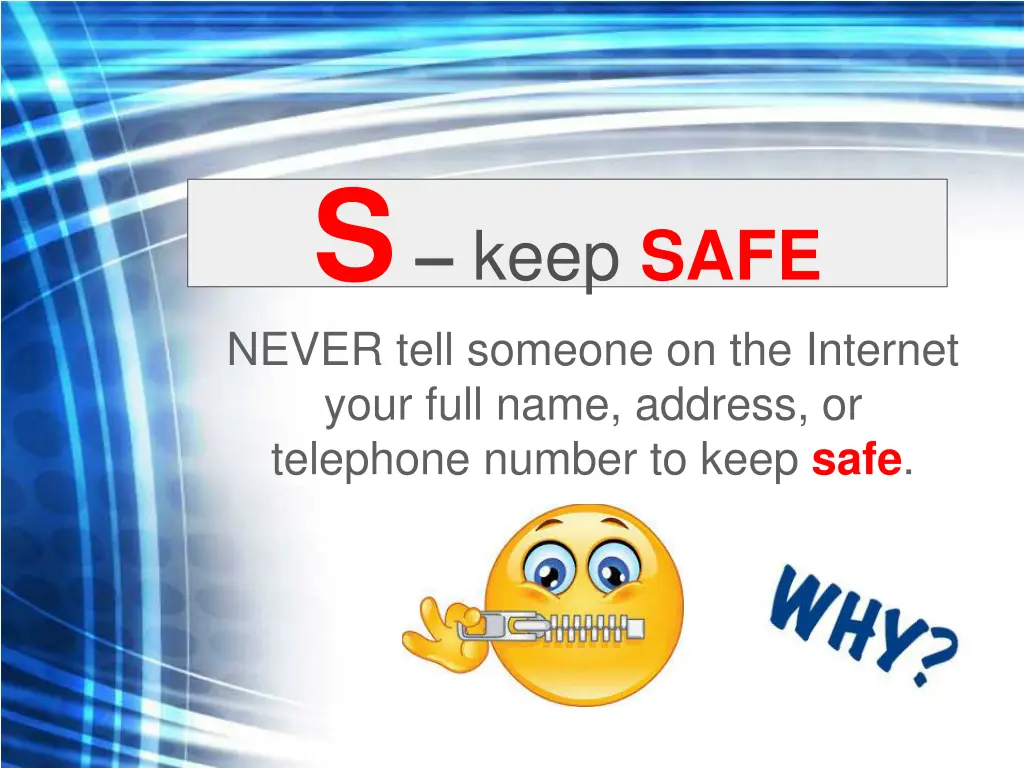 s keep safe never tell someone on the internet