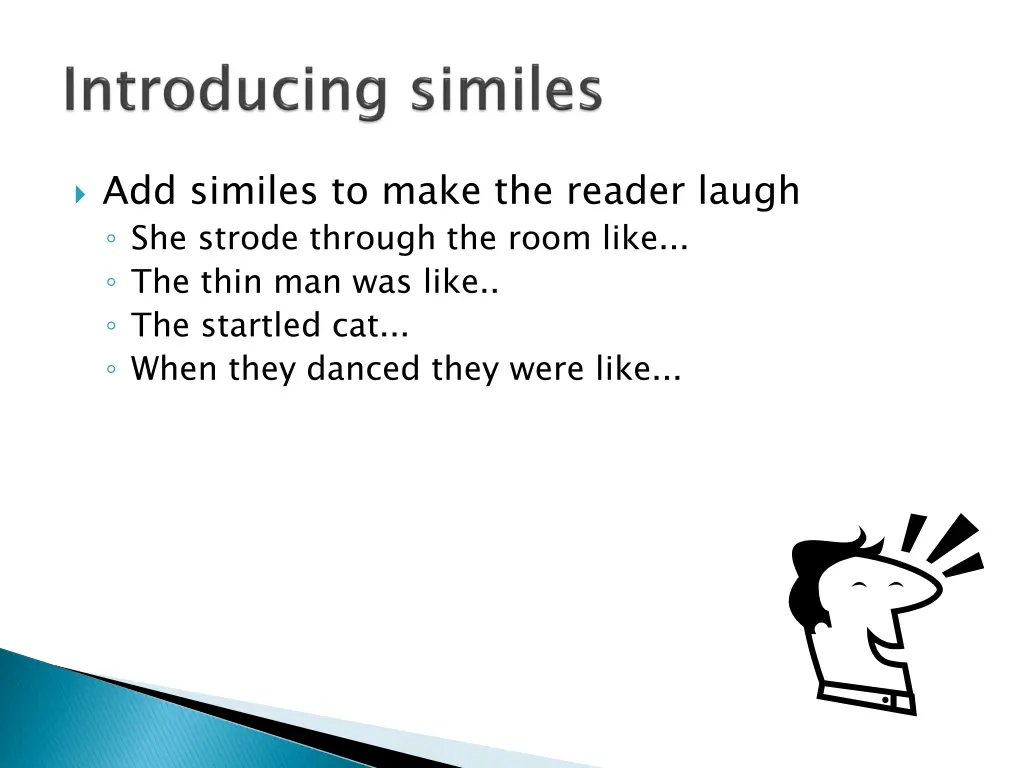 add similes to make the reader laugh she strode