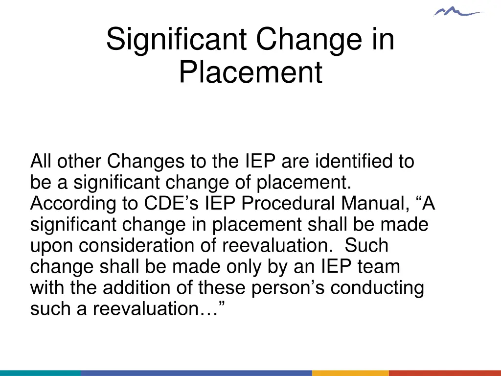 significant change in placement