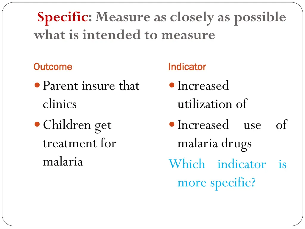 specific measure as closely as possible what