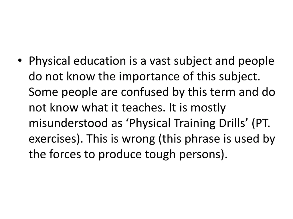 physical education is a vast subject and people