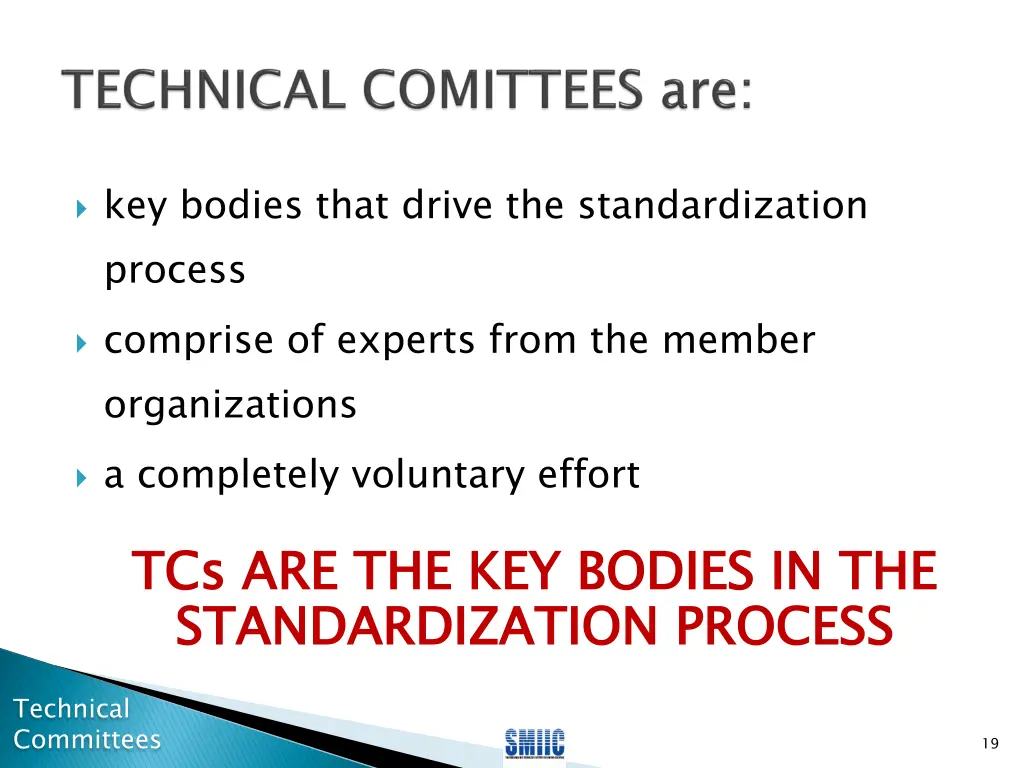 key bodies that drive the standardization process