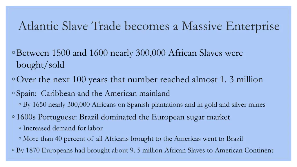atlantic slave trade becomes a massive enterprise