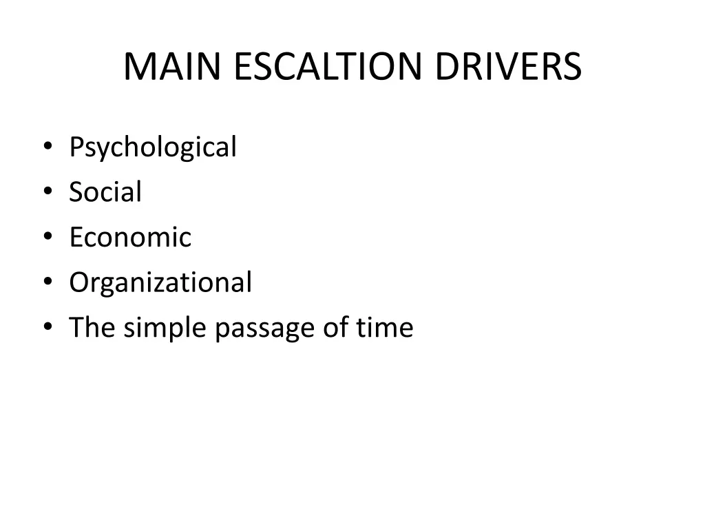 main escaltion drivers