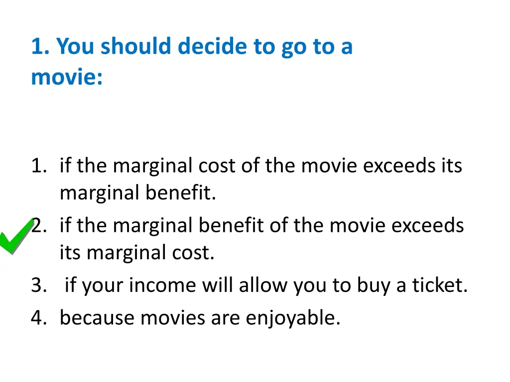 1 you should decide to go to a movie 1