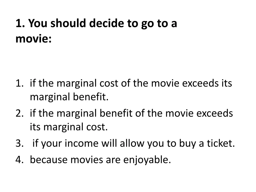 1 you should decide to go to a movie