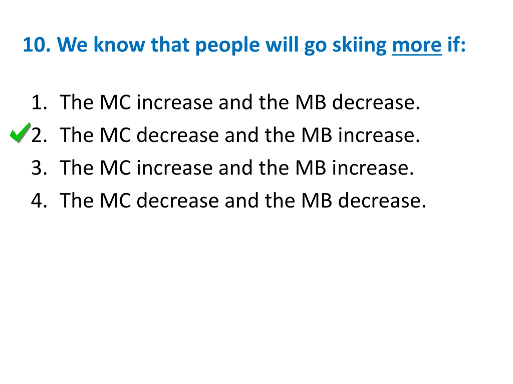10 we know that people will go skiing more if 1