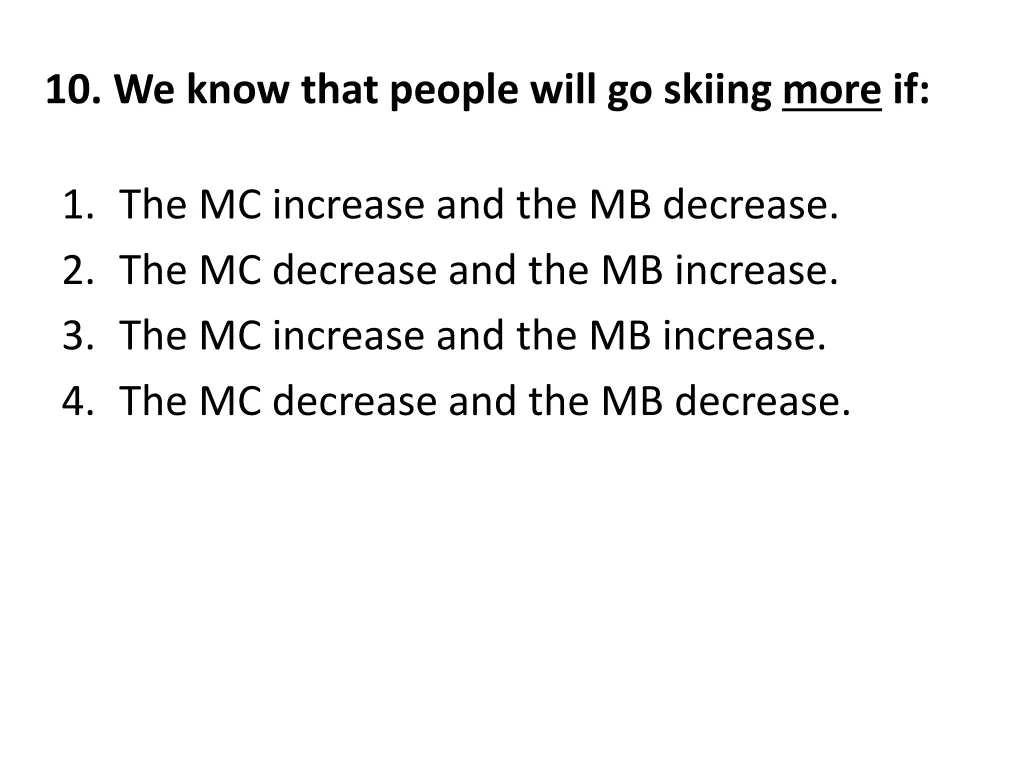 10 we know that people will go skiing more if