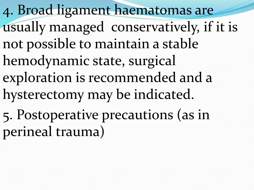 4 broad ligament haematomas are usually managed