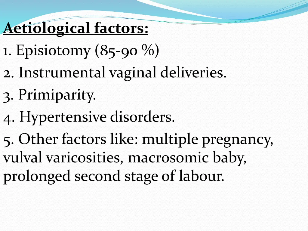 aetiological factors 1 episiotomy