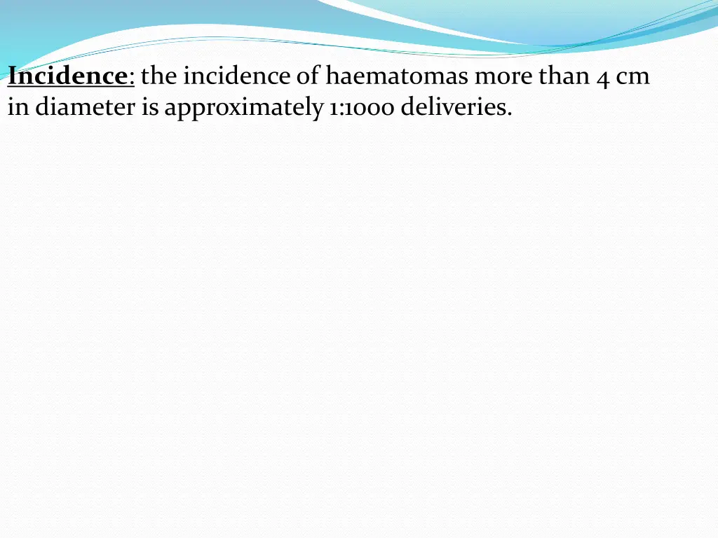 incidence the incidence of haematomas more than