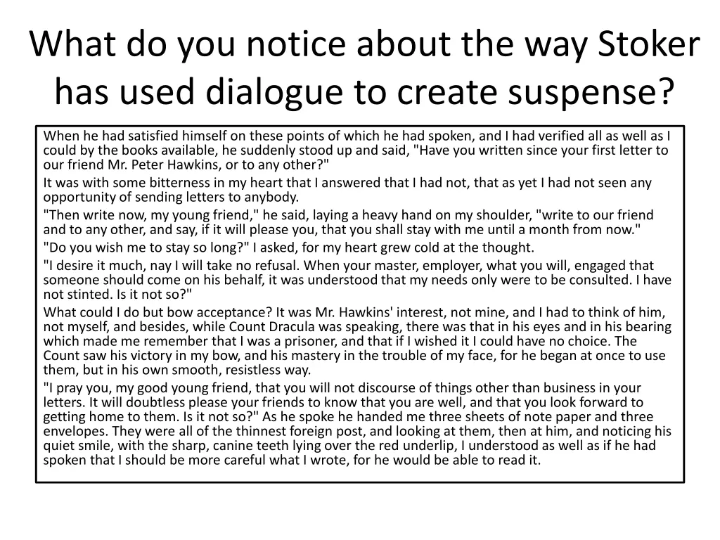 what do you notice about the way stoker has used