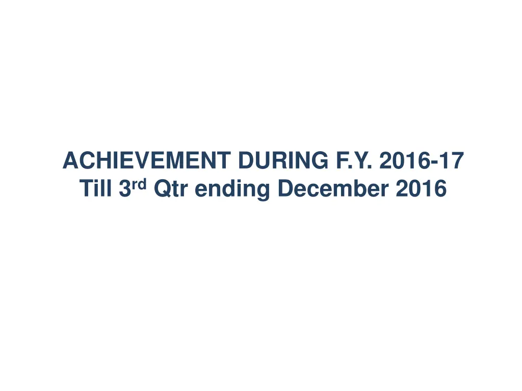 achievement during f y 2016 17 till