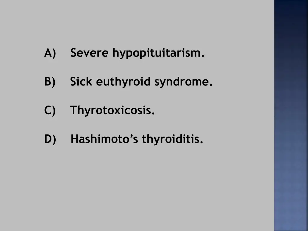 a severe hypopituitarism