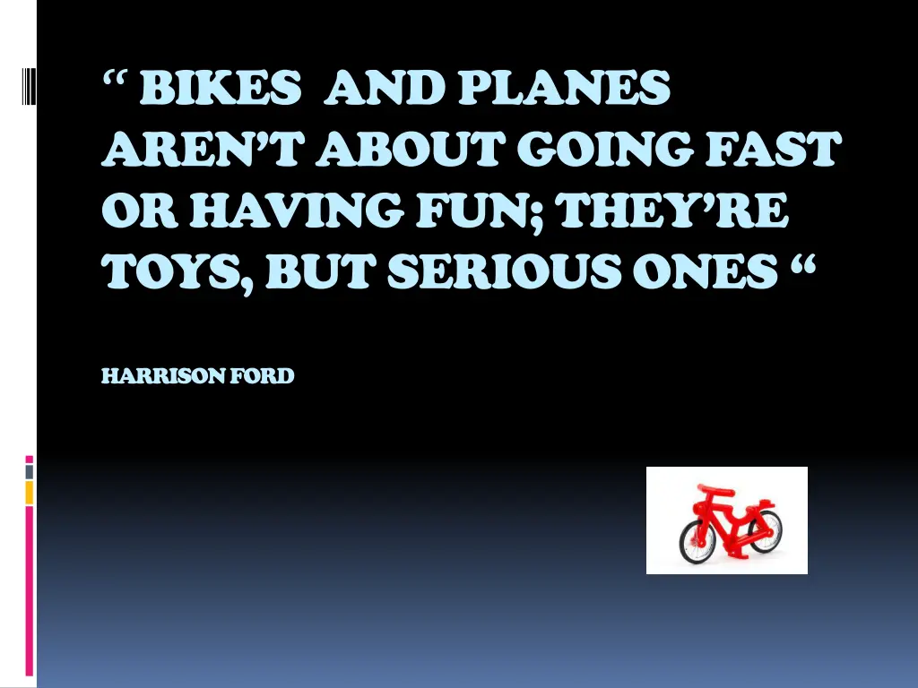 bikes and planes aren t about going fast
