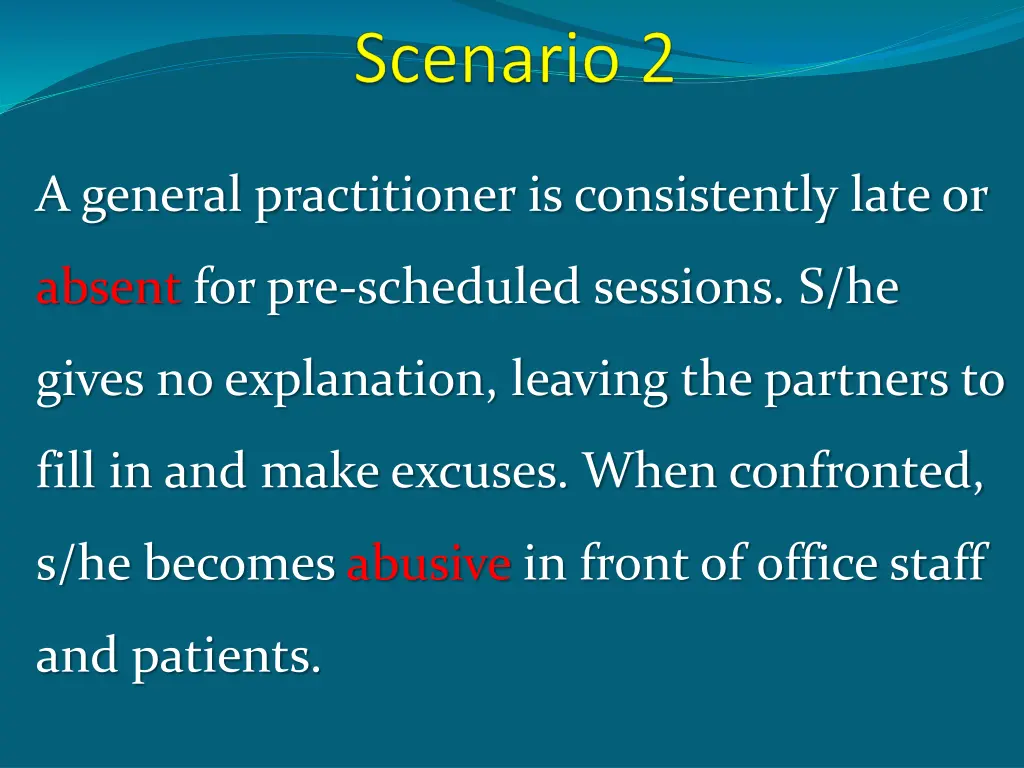 a general practitioner is consistently late or