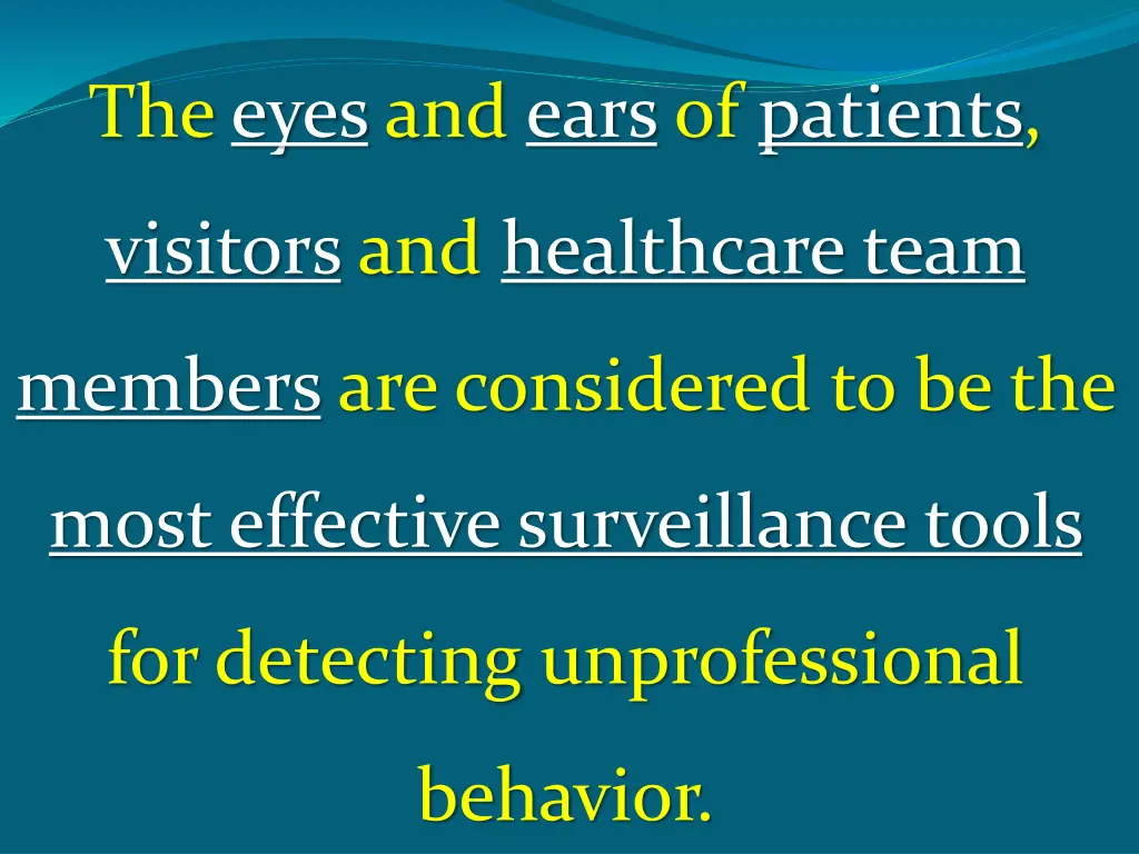 the eyes and ears of patients