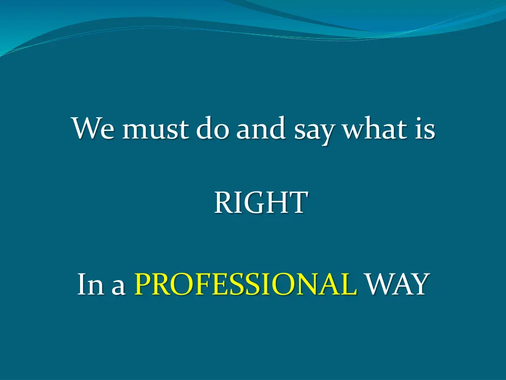 we must do and say what is 1