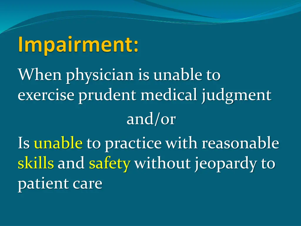 when physician is unable to exercise prudent