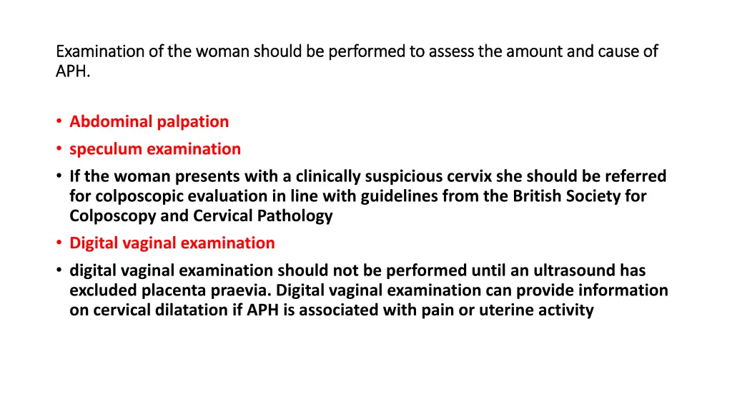 examination of the woman should be performed