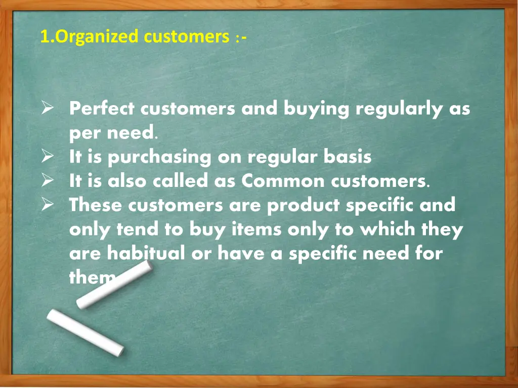 1 organized customers
