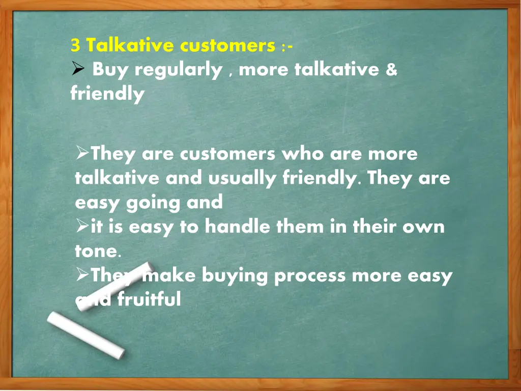 3 talkative customers buy regularly more