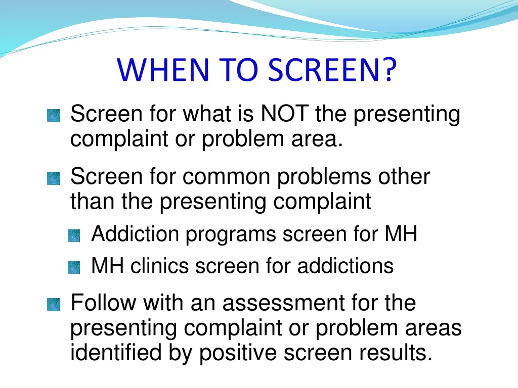 when to screen screen for what