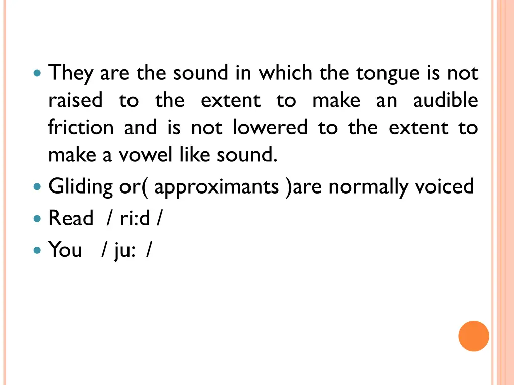 they are the sound in which the tongue