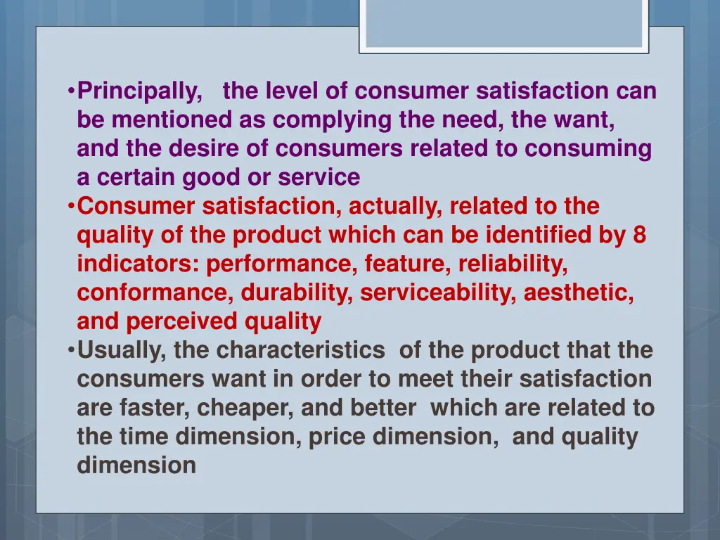 principally the level of consumer satisfaction