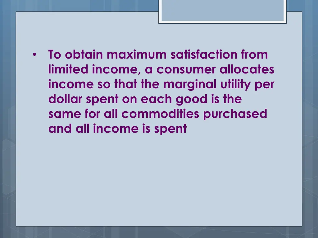 to obtain maximum satisfaction from limited