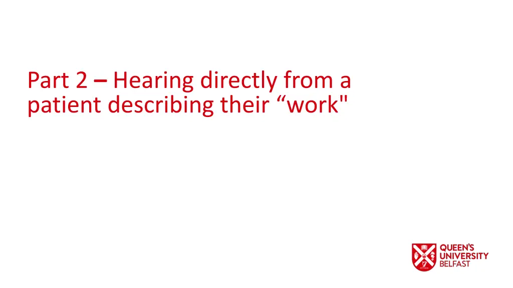 part 2 hearing directly from a patient describing