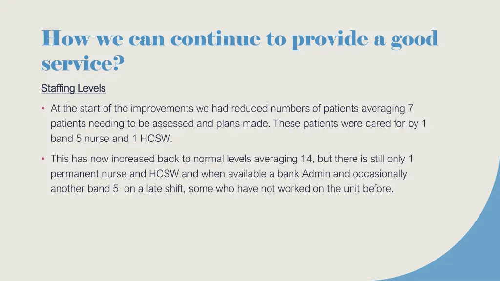 how we can continue to provide a good service