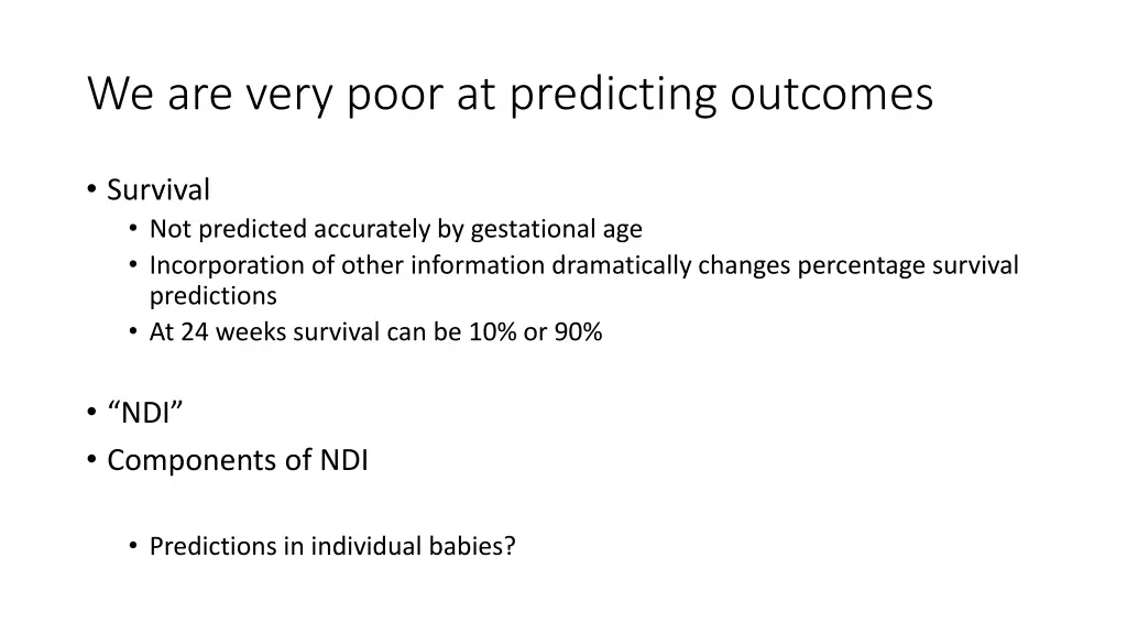 we are very poor at predicting outcomes