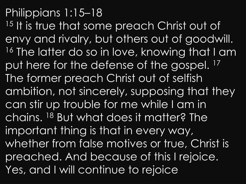 philippians 1 15 18 15 it is true that some