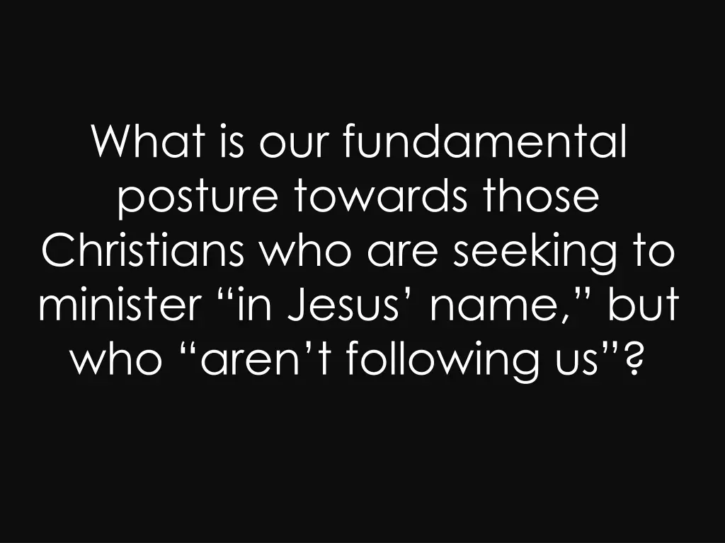 what is our fundamental posture towards those