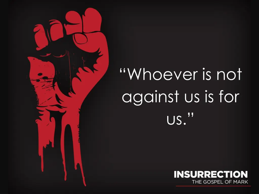 whoever is not against us is for us 1