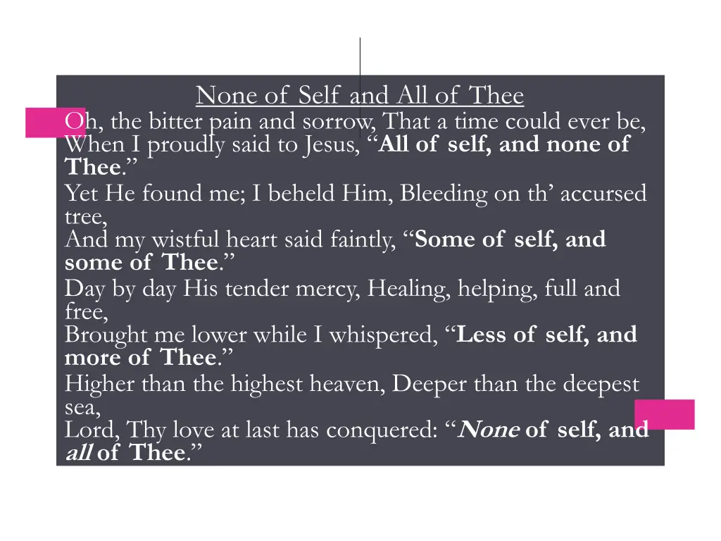 none of self and all of thee oh the bitter pain