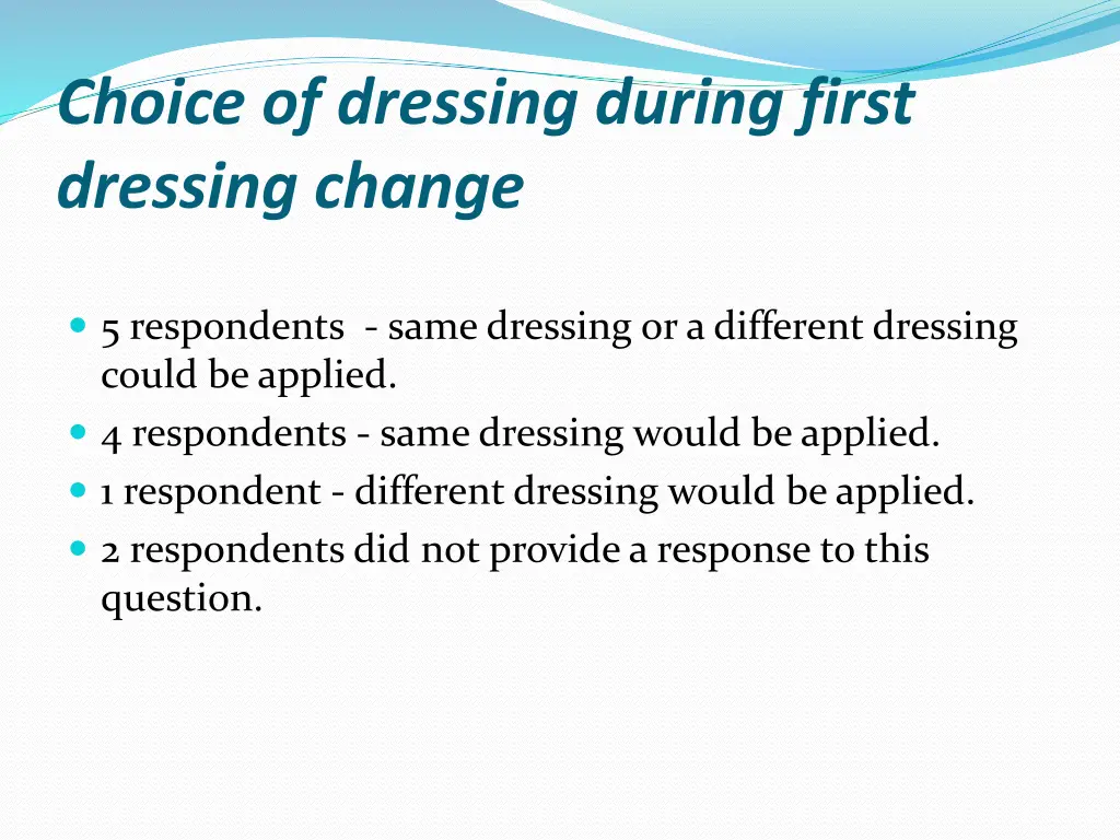 choice of dressing during first dressing change