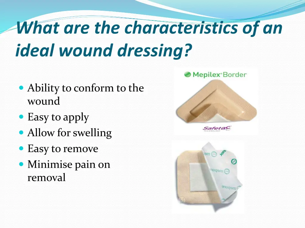 what are the characteristics of an ideal wound