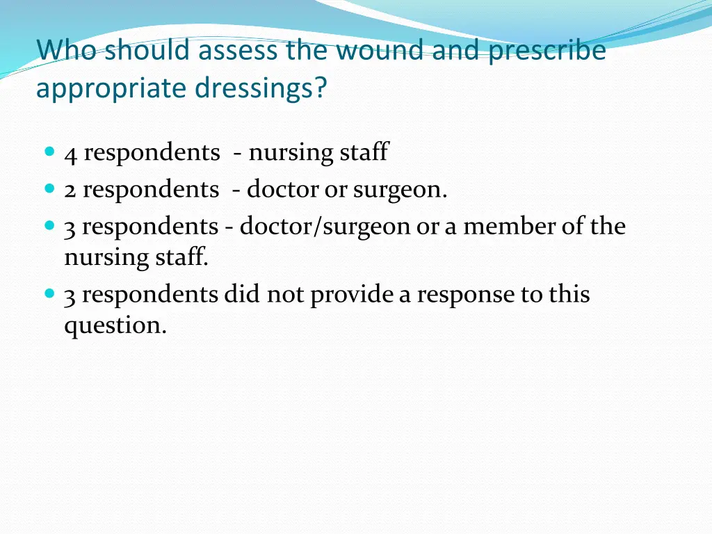 who should assess the wound and prescribe