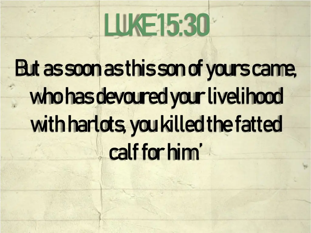 l u k e 15 30