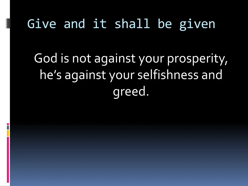 give and it shall be given