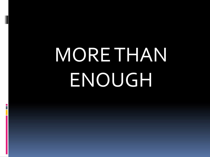 more than enough
