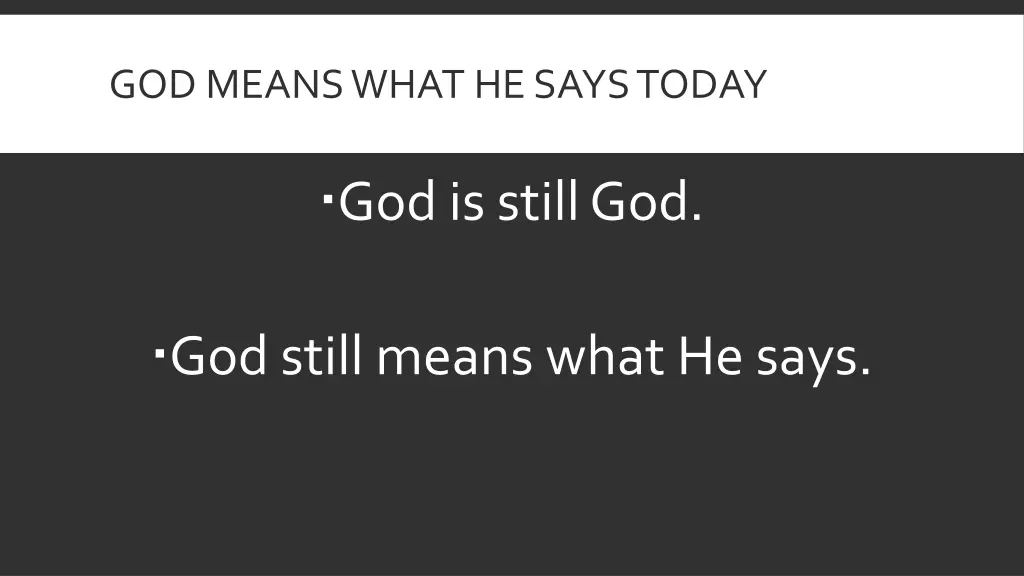 god means what he says today