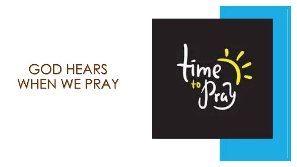 god hears when we pray