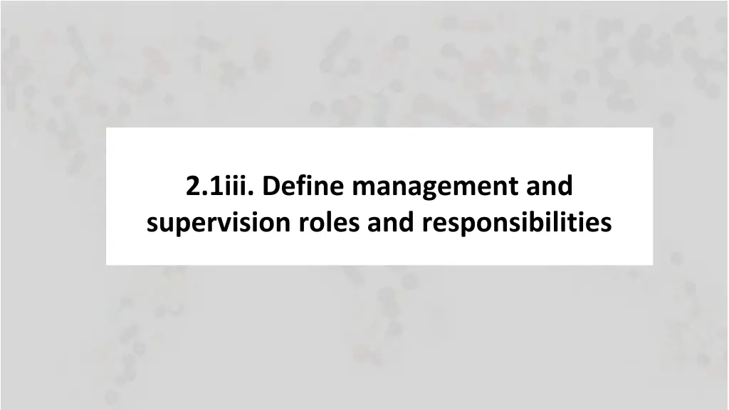2 1iii define management and supervision roles