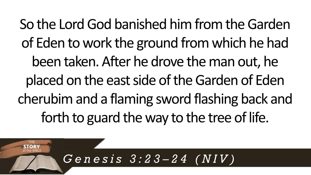 so the lord god banished him from the garden